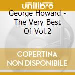 George Howard - The Very Best Of Vol.2 cd