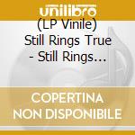 (LP Vinile) Still Rings True - Still Rings True