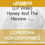 (LP Vinile) Honey And The Heroine - Alright vinile