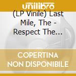 (LP Vinile) Last Mile, The - Respect The Frequency vinile