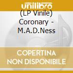 (LP Vinile) Coronary - M.A.D.Ness vinile