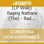(LP Vinile) Raging Nathans (The) - Bad Timing. Sordid Youth Vol. 3 vinile