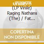 (LP Vinile) Raging Nathans (The) / Fat Heaven - Split (7") vinile