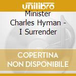 Minister Charles Hyman - I Surrender cd