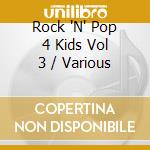 Rock 'N' Pop 4 Kids Vol 3 / Various cd