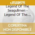 Legend Of The Seagullmen - Legend Of The Seagullmen