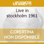 Live in stockholm 1961