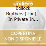 Bollock Brothers (The) - In Private In Public - Live! cd