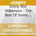 Sonny Boy Williamson - The Best Of Sonny Boy Williamson cd musicale di Sonny Boy Williamson