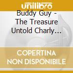 Buddy Guy - The Treasure Untold Charly Blues Masterworks Vol. II cd musicale di Buddy Guy