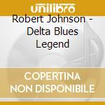 Robert Johnson - Delta Blues Legend cd