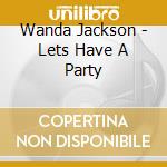 Wanda Jackson - Lets Have A Party cd