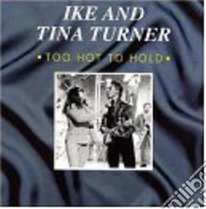 Ike & Tina Turner - Too Hot To Hold cd musicale di Ike & Tina Turner