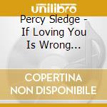 Percy Sledge - If Loving You Is Wrong (Charly) cd