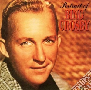 Bing Crosby - Portrait Of cd musicale di Bing Crosby