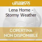 Lena Horne - Stormy Weather cd musicale di Lena Horne