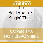 Bix Beiderbecke - Singin' The Blues cd