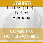 Platters (The) - Perfect Harmony cd