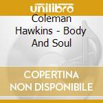Coleman Hawkins - Body And Soul cd musicale di Coleman Hawkins