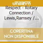 Respect - Rotary Connection / Lewis,Ramsey / James,Etta cd