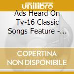 Ads Heard On Tv-16 Classic Songs Feature - 'Shell Advanced Petrol, Fiat Cinquencento' cd