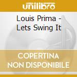 Louis Prima - Lets Swing It cd musicale di Louis Prima