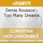 Demis Roussos - Too Many Dreams cd