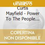 Curtis Mayfield - Power To The People (Fr Import) cd musicale di Curtis Mayfield