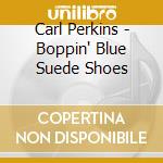 Carl Perkins - Boppin' Blue Suede Shoes cd