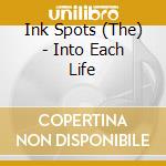 Ink Spots (The) - Into Each Life cd
