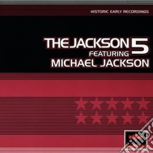 Jackson 5 Featuring Michael Jackson (The) - Historic Early Recordings cd musicale di Jackson 5 & Michael Jackson