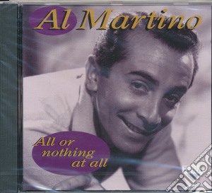 Al Martino - All Or Nothing At All cd musicale di Al Martino