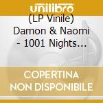 (LP Vinile) Damon & Naomi - 1001 Nights (2 Lp) vinile
