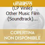 (LP Vinile) Other Music Film (Soundtrack) [Lp+Dvd] (Orange Vinyl, Rsd Indie-Exclusive) / Various vinile