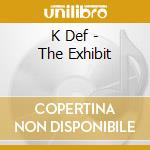 K Def - The Exhibit cd