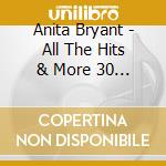 Anita Bryant - All The Hits & More 30 Cuts cd