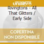Rivingtons - All That Glitters / Early Side cd