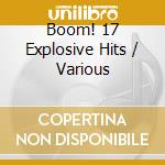Boom! 17 Explosive Hits / Various cd