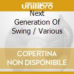 Next Generation Of Swing / Various cd