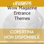 Wow Magazine Entrance Themes cd