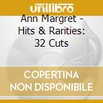 Ann Margret - Hits & Rarities: 32 Cuts