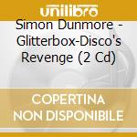 Simon Dunmore - Glitterbox-Disco's Revenge (2 Cd) cd