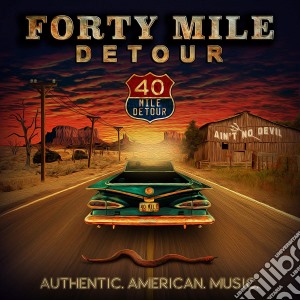 Forty Mile Detour - Ain'T No Devil cd musicale