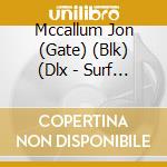 Mccallum Jon (Gate) (Blk) (Dlx - Surf Nazis Must Die / O.S.T.