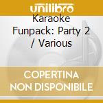 Karaoke Funpack: Party 2 / Various cd