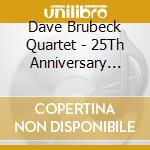 Dave Brubeck Quartet - 25Th Anniversary Reunion cd musicale di Dave Brubeck Quartet