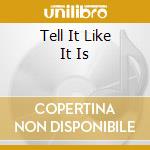 Tell It Like It Is cd musicale di BENSON GEORGE