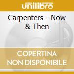 Carpenters - Now & Then cd