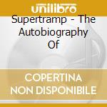 Supertramp - The Autobiography Of