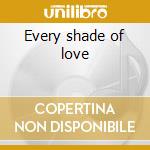 Every shade of love cd